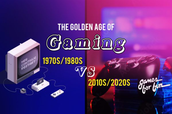 The Real Golden Age Of Gaming 1970s 1980s Vs 2010s 2020s Games Golden Age Of Gaming 600x399 