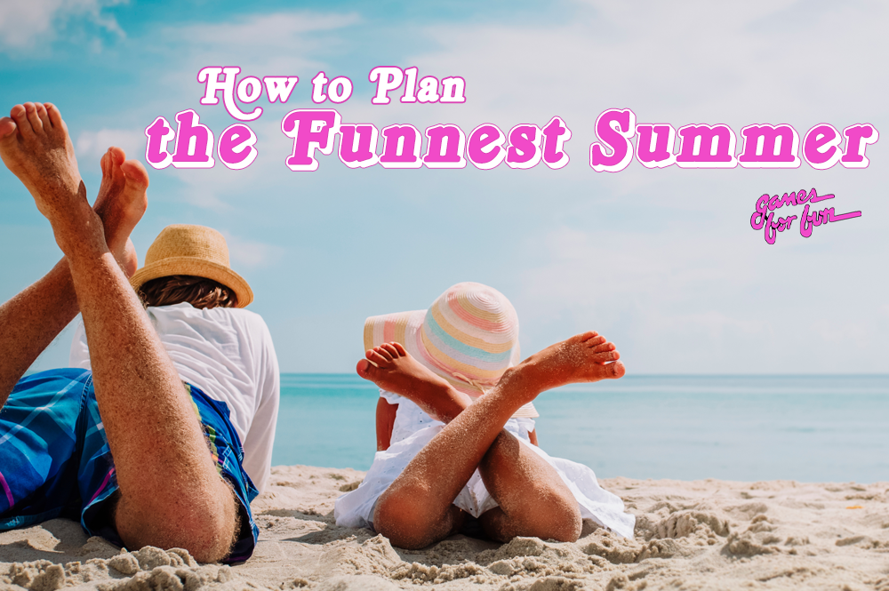 plan the funnest summer